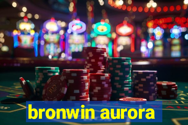 bronwin aurora